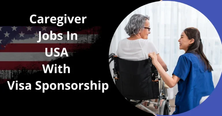 Caregiver Jobs in USA With Visa Sponsorship 2026/2027