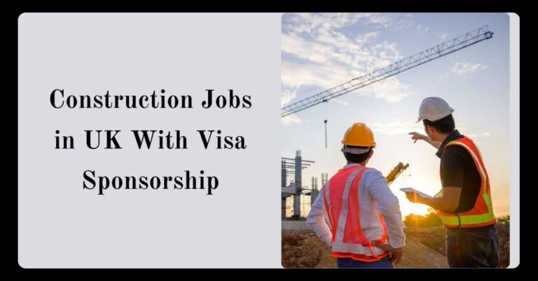 £142,000 Construction Jobs in the UK with Visa Sponsorship: Complete Guide to High-Paying Opportunities
